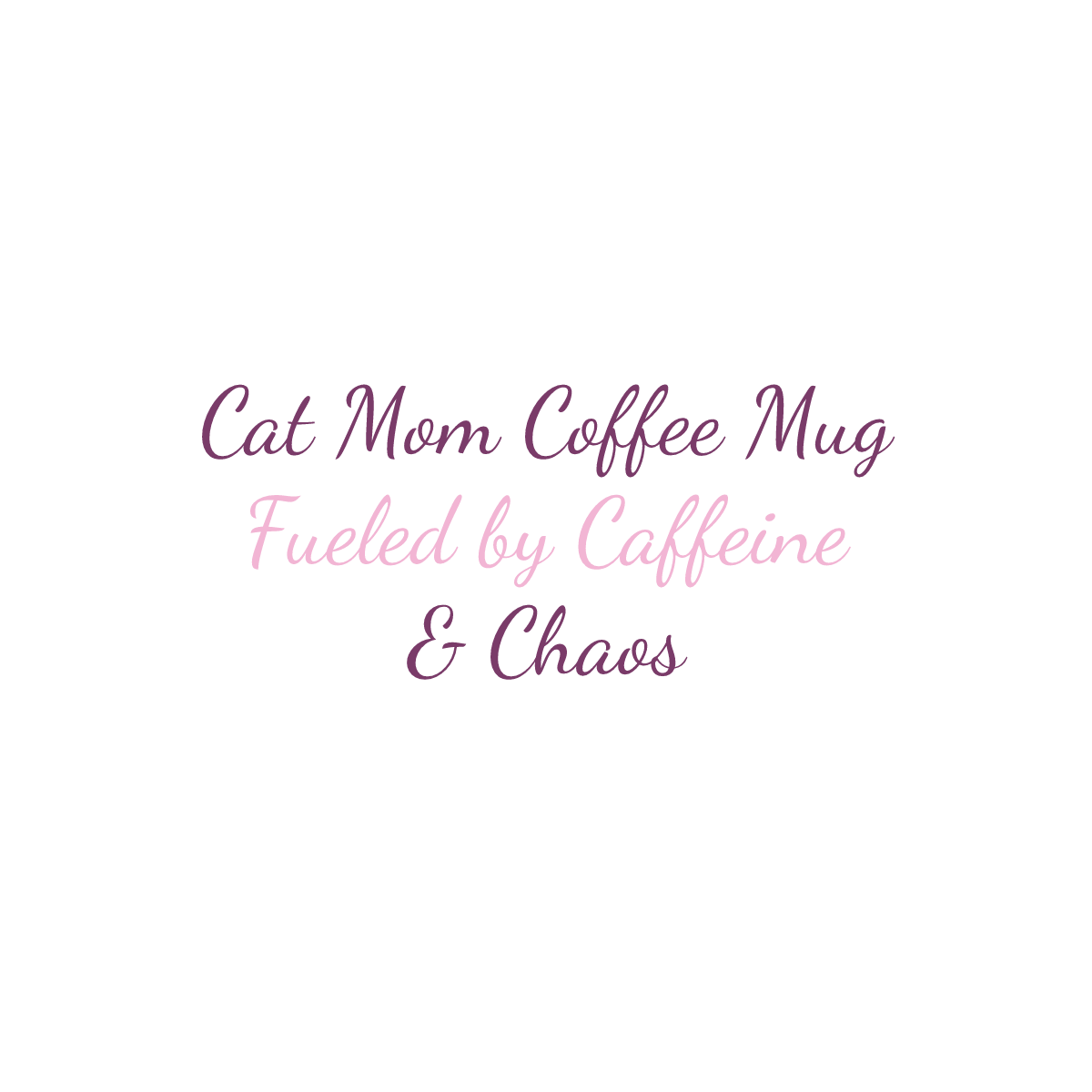 Cat Mom Coffee Mug - Fueled by Caffeine & Chaos mockup